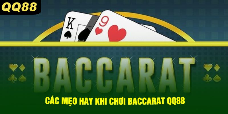 Các Mẹo Hay Khi Chơi Baccarat QQ88